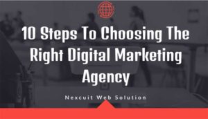 10 Steps To Choosing The Right Digital Marketing Agency