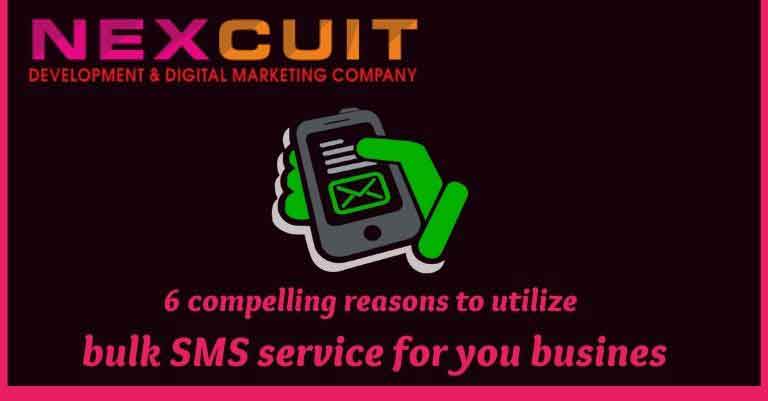 6 compelling reasons to utilize bulk SMS service for you busines