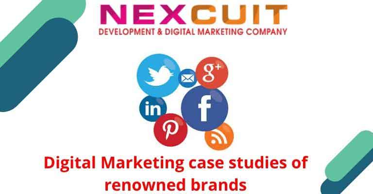 Digital Marketing case studies of renowned brands